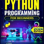 Python Programming for Beginners: 3 Books in 1