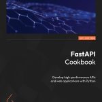 FastAPI Cookbook