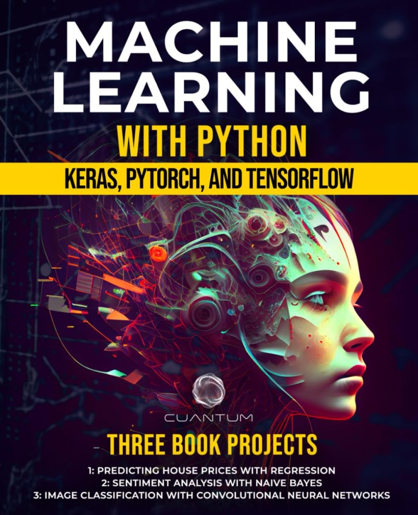 Machine Learning with Python: Keras, PyTorch, and TensorFlow