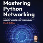 Mastering Python Networking