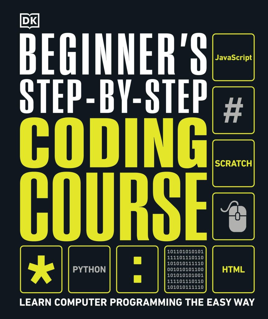 DK Complete Courses: Beginner's Step-by-Step Coding Course