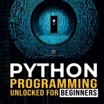 Python Programming Unlocked for Beginners