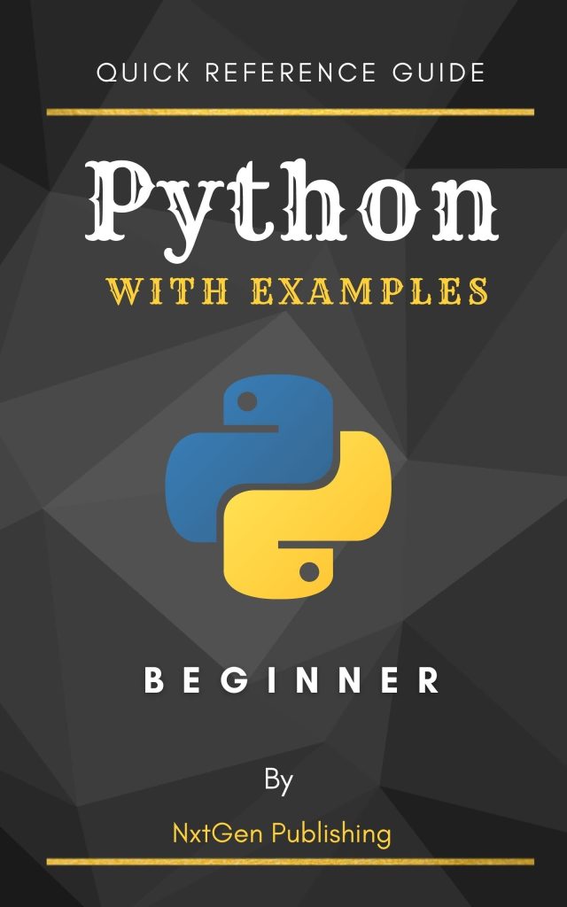 Python with Examples for Beginner - Quick Reference Guide