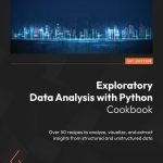 Exploratory Data Analysis with Python Cookbook